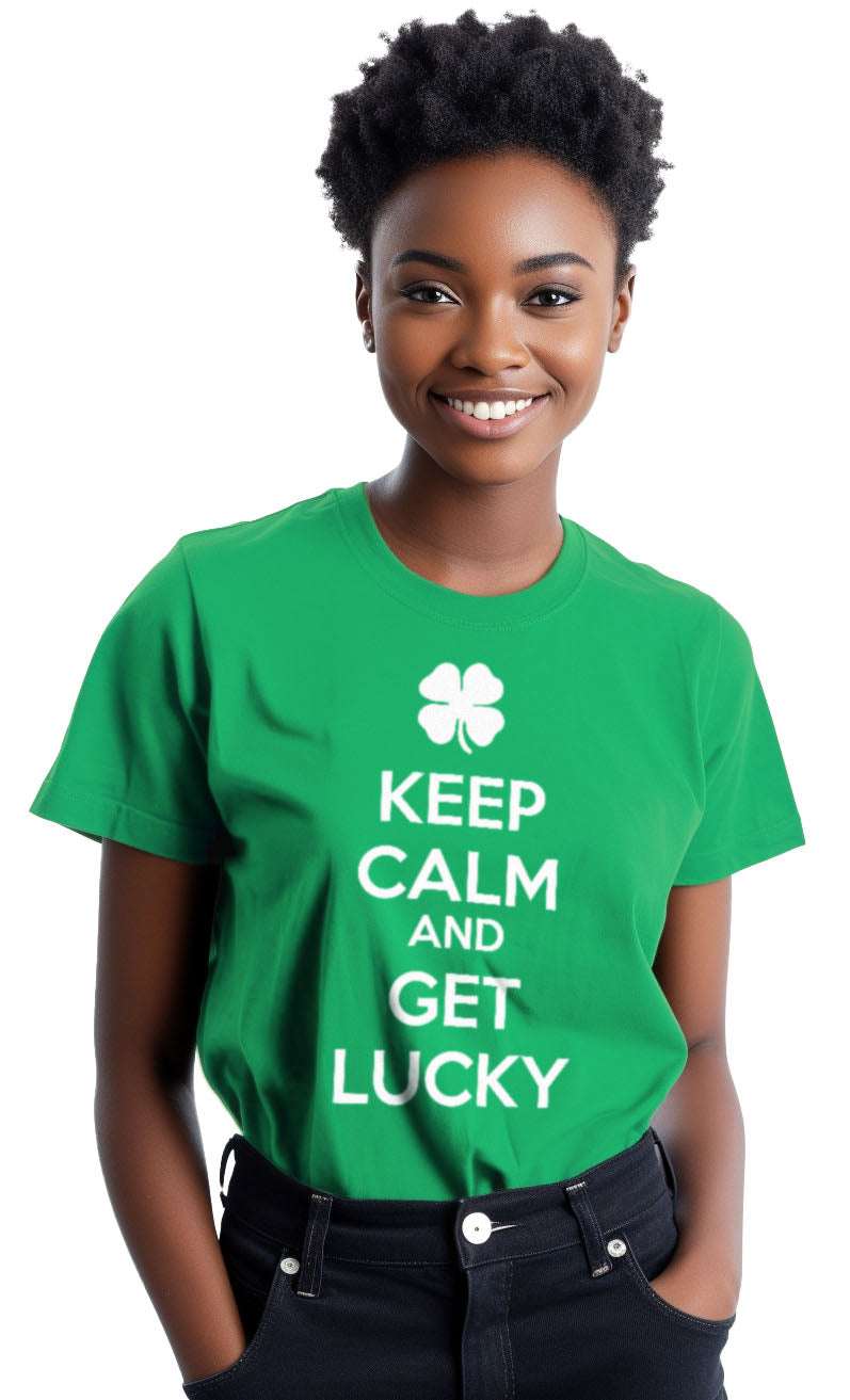Keep Calm And Get Lucky - St. Patrick's Day Good Luck Funny T-shirt - Women's