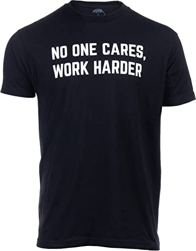 No One Cares, Work Harder Tee - Men's