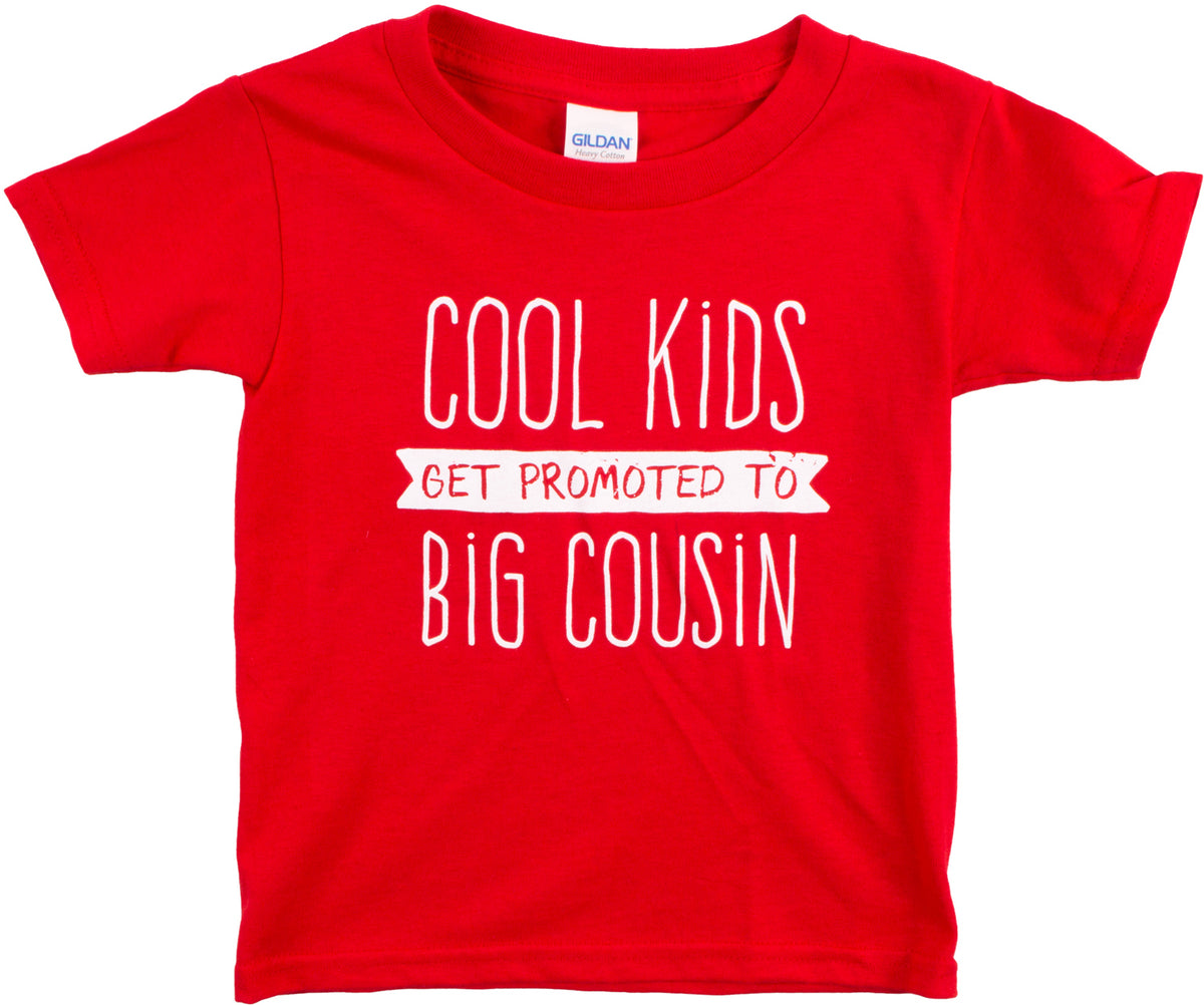 Cool Kids Get Promoted to Big Cousin | New Baby Funny Family Humor Youth T-shirt
