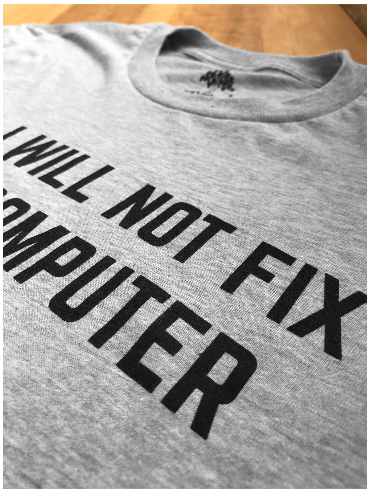 No I Will Not Fix Your Computer Funny IT Joke Geek Geeky Nerd Men's T-shirt