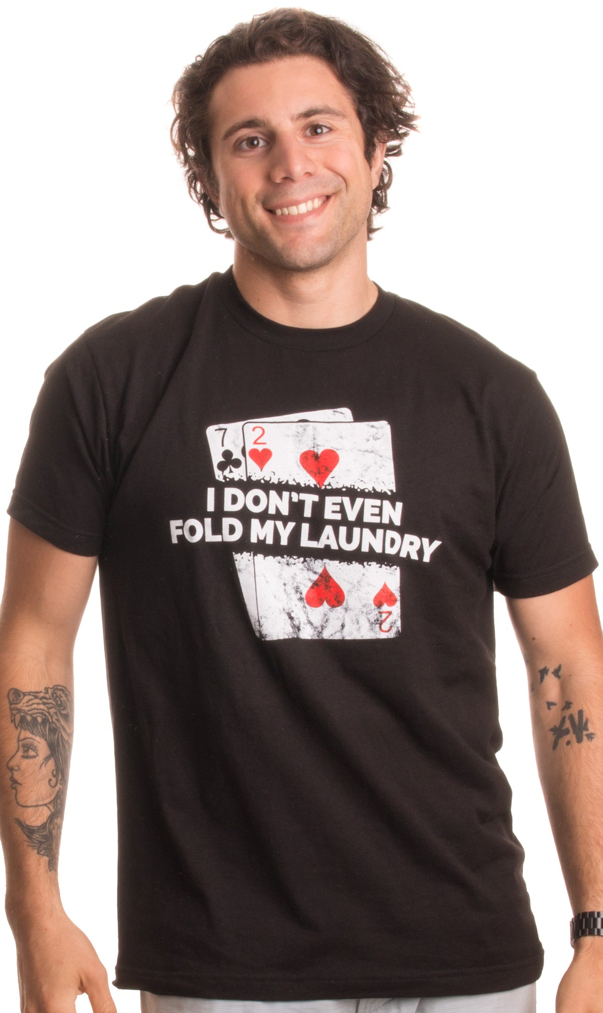 Poker - I Don't Even Fold my Laundry | Funny Card Player Texas Hold Em T-shirt