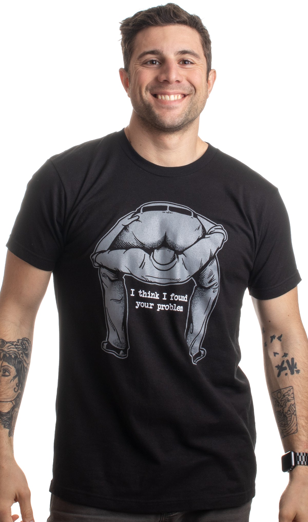 I Found Your Problem | Funny Sarcasm Rude Offensive Saying Meme for Man T-shirt