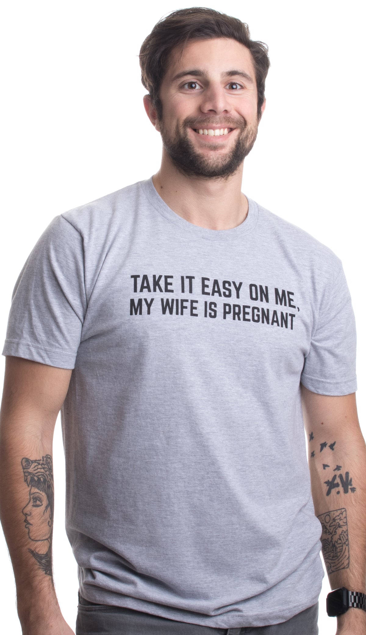 Take it Easy on Me, my Wife is Pregnant | Funny New Dad Be Nice Father's T-shirt