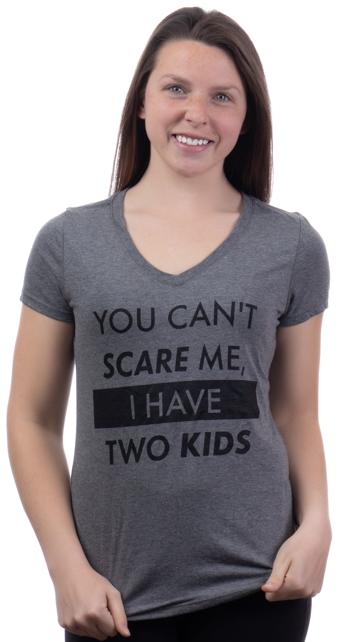 You Can't Scare Me, I Have Two Kids | Funny Mom Mommy Mama Cute Joke Women V-Neck T-Shirt