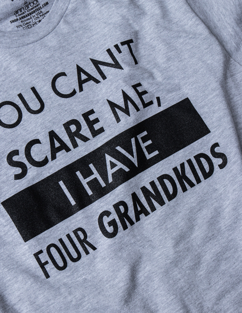 You Can't Scare Me, I Have Four Grandkids | Funny Dad Daddy Daughters Children Cute Joke Men T-Shirt