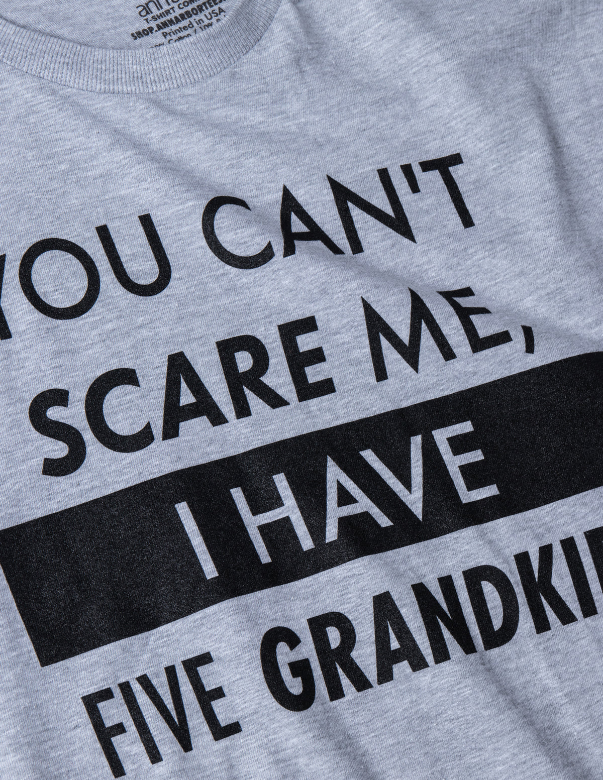 You Can't Scare Me, I Have Five Grandkids | Funny Dad Daddy Daughters Children Cute Joke Men T-Shirt