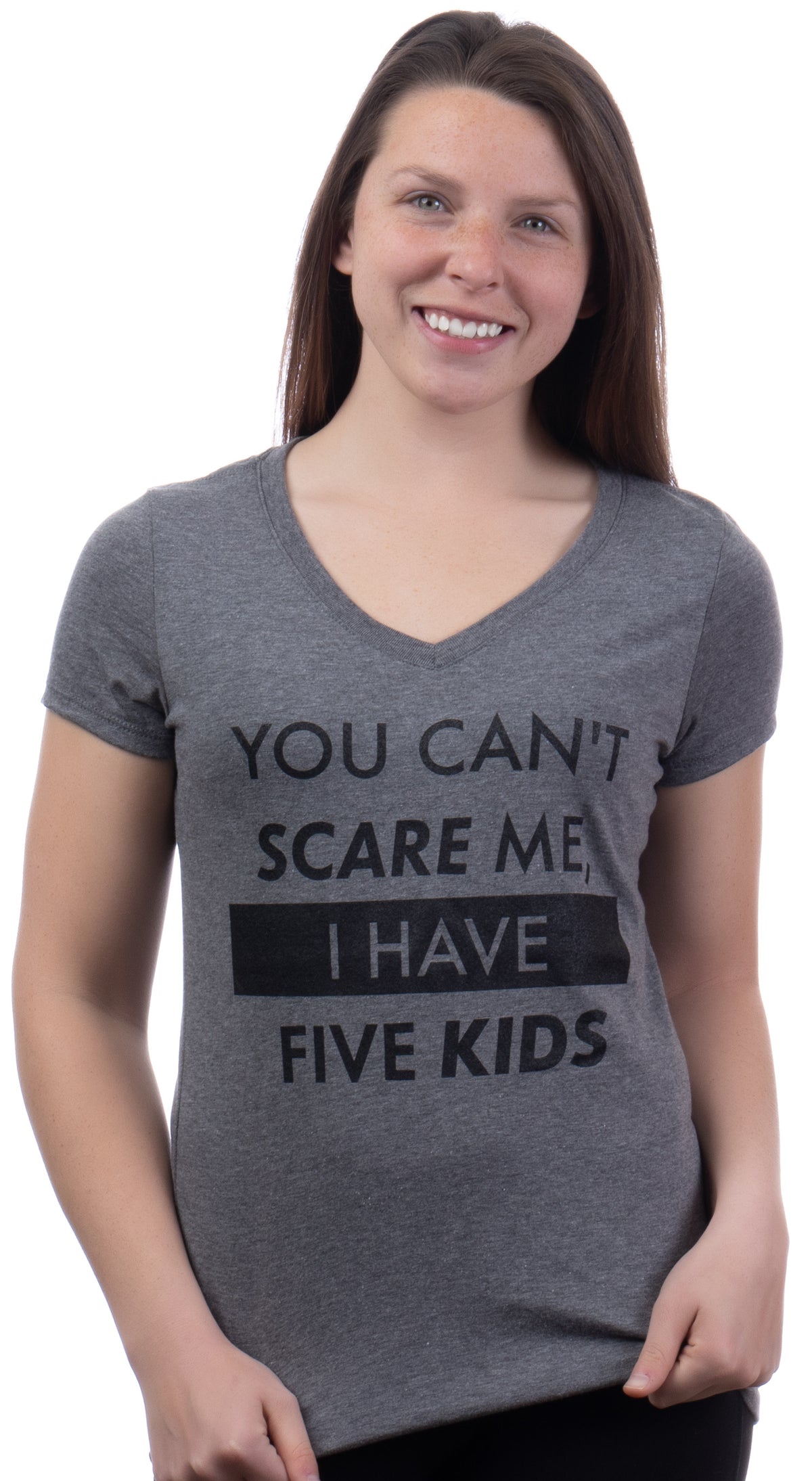 You Can't Scare Me, I Have Five Kids | Funny Mom Mommy Mama Cute Joke Women V-Neck T-Shirt