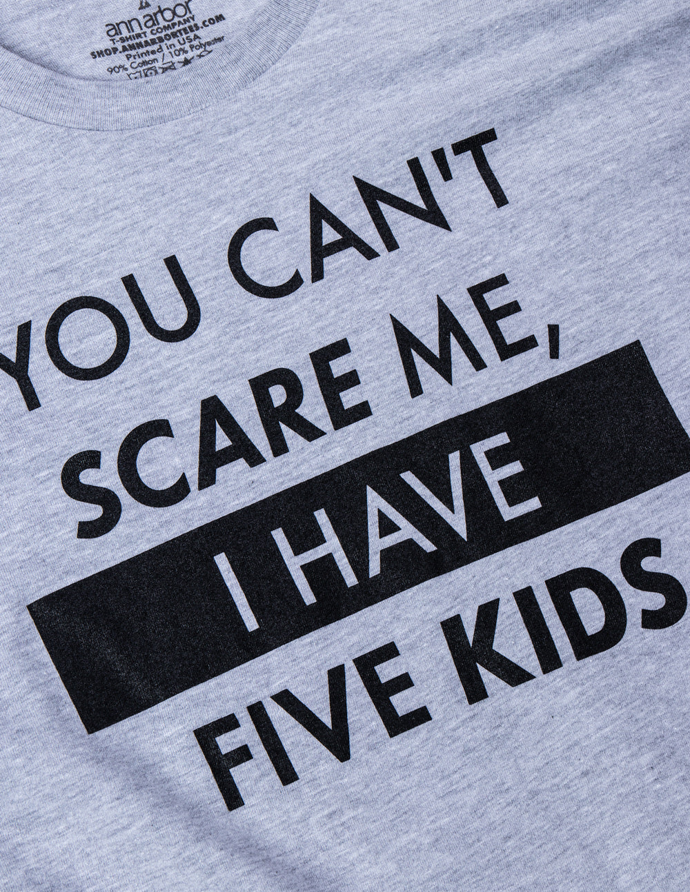 You Can't Scare Me, I Have Five Kids | Funny Dad Daddy Daughters Children Cute Joke Men T-Shirt