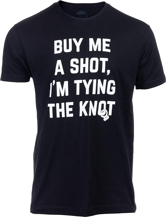 Buy Me a Shot, I'm Tying The Knot | Funny Bachelor Party Tee Shirt, Groom Groomsman Humor T-Shirt for Men