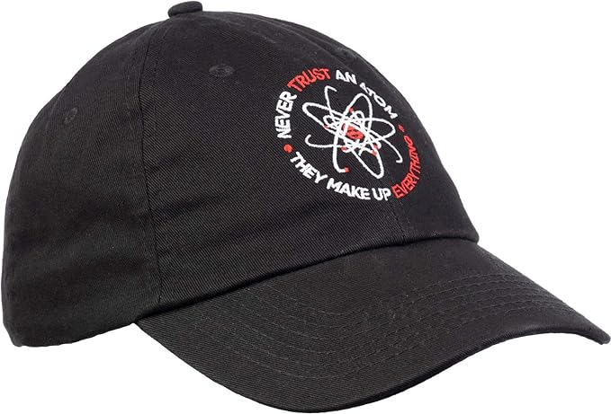 Never Trust an Atom, They Make Up Everything | Funny Dad Humor Joke Baseball Hat