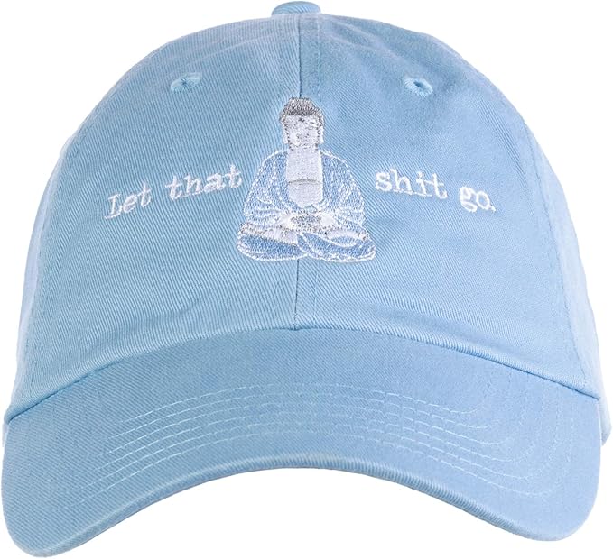 Let That Sh*t Go | Funny Zen Buddha Yoga Mindfulness Peace Hippy Women Men Baseball Cap Dad Hat