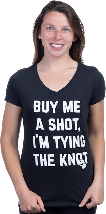 Buy Me a Shot, I'm Tying The Knot | Funny Bachelor Party Tee Shirt, Bride Humor T-Shirt for Women