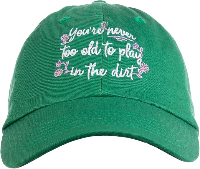 Never Too Old to Play in Dirt | Funny Gardener Gardening Baseball Cap Dad Style Hat Men Women