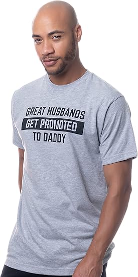 Great Husbands Get Promoted to Daddy | Funny New Father Dad Joke Paternity Gender Reveal T-Shirt for Men