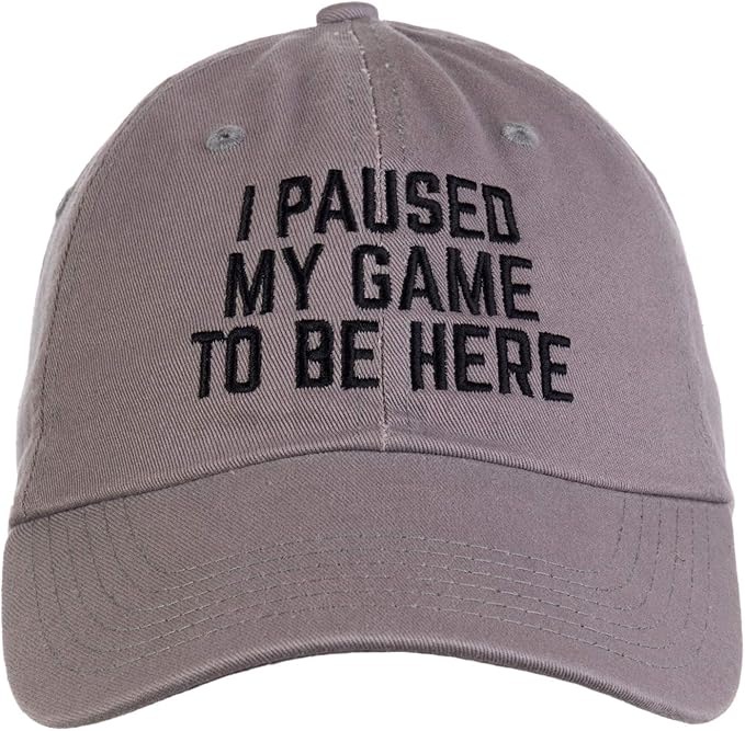 I Paused My Game to Be Here | Funny Video Gamer Humor Joke for Men Women Dad Cap