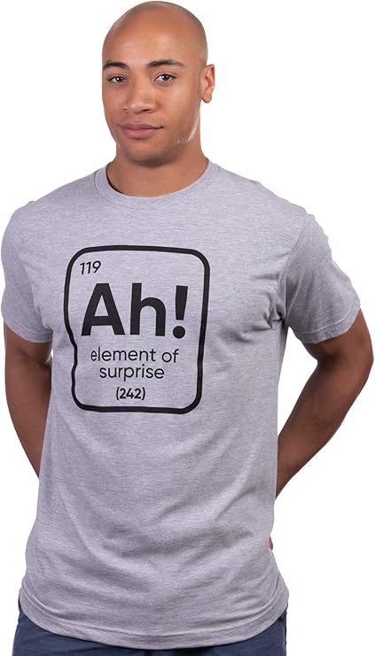 Ah! The Element of Surprise | Funny Science Teacher Sarcastic Joke Saying Comment Phrase Men T-Shirt