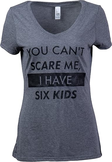 You Can't Scare Me, I Have Six Kids | Funny Mom Mommy Daughters Children Cute Joke Women's Ladies V-neck T-Shirt