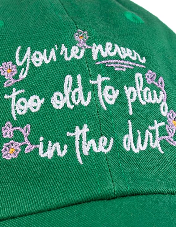 Never Too Old to Play in Dirt | Funny Gardener Gardening Baseball Cap Dad Style Hat Men Women