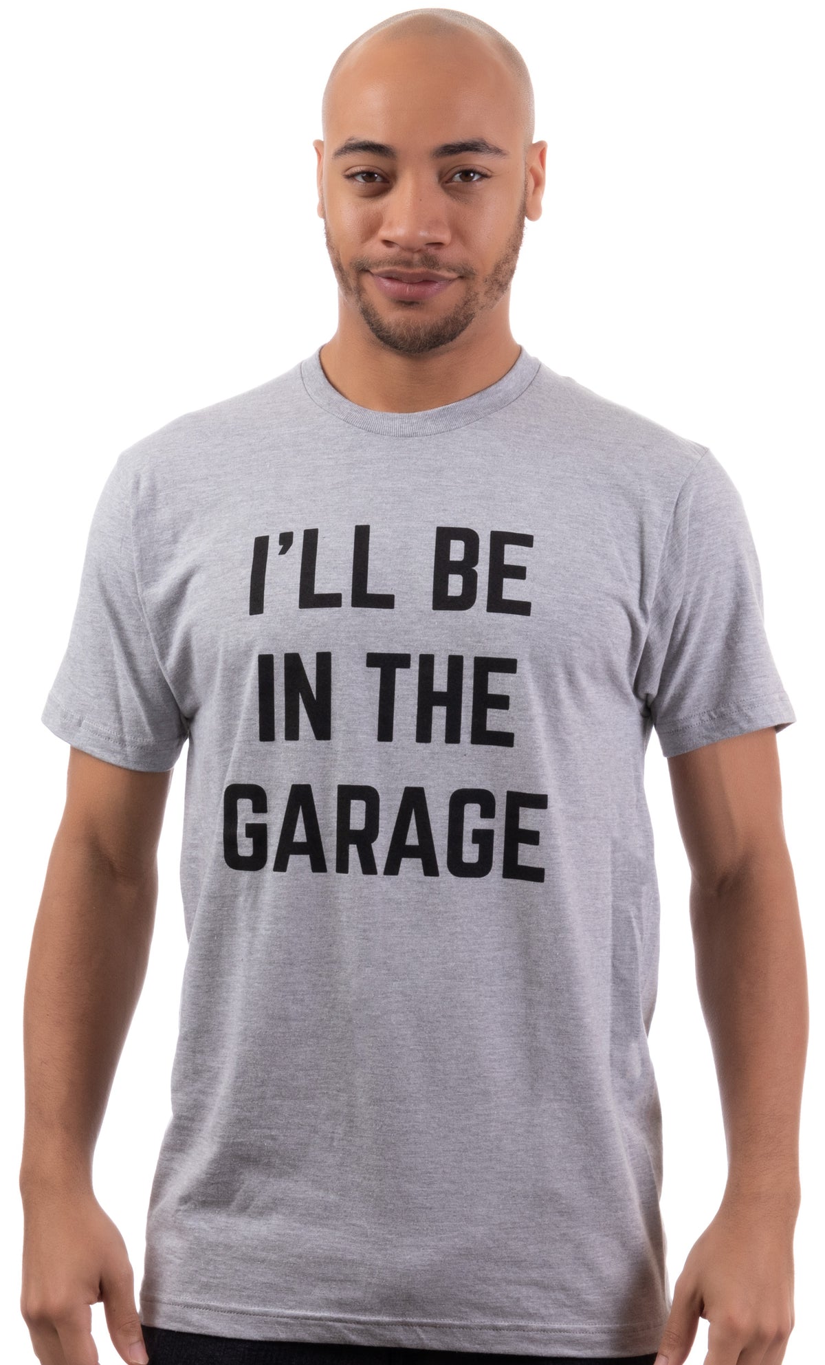 I'll Be in the Garage Funny Dad Joke Grandpa Workshop Mechanic Men T-shirt