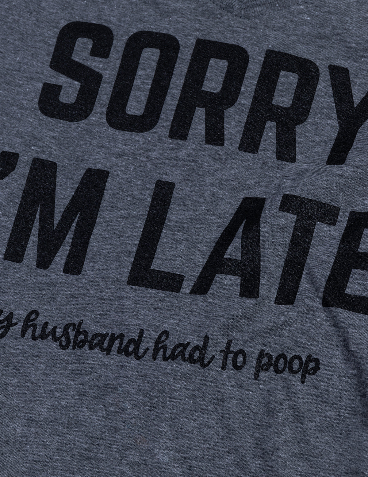 Sorry I'm Late, My Husband Had To Poop | Funny Wife Marriage Women's Joke V-Neck T-Shirt Top