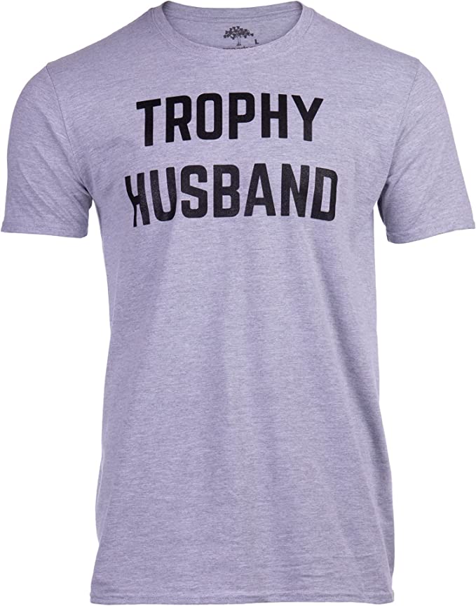 Trophy Husband - Funny Dad Joke Marriage Humor Hubby Saying Men's T-shirt