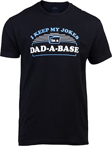 I Keep My Dad Jokes in a Dad-A-Base | Funny Father Daddy Tee Shirt, Grandpa Father's Day Bad Pun Humor T-Shirt