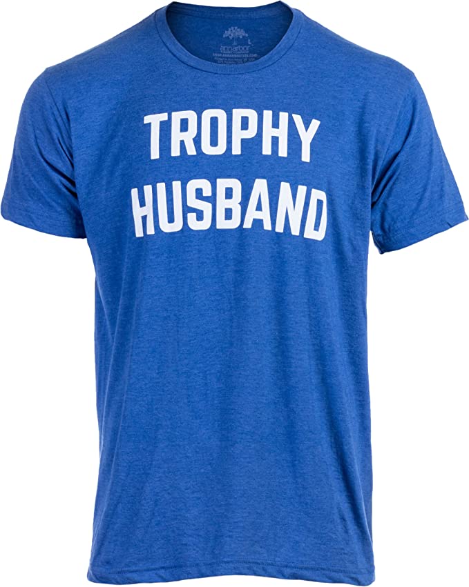 Trophy Husband - Funny Dad Joke Marriage Humor Hubby Saying Men's T-shirt