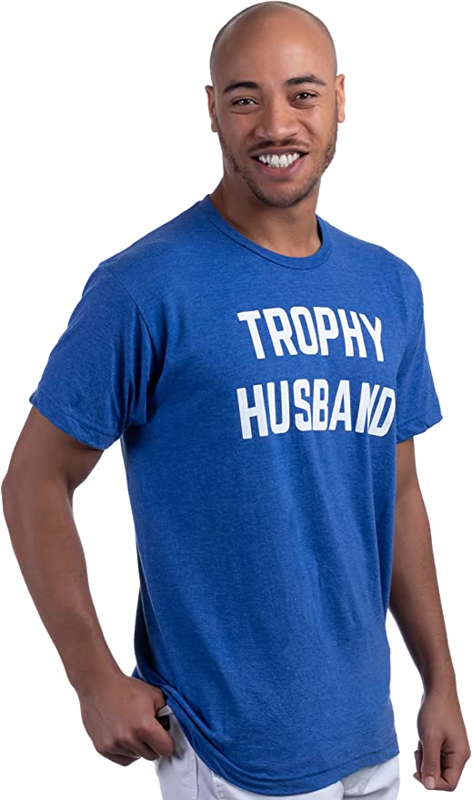 Trophy Husband - Funny Dad Joke Marriage Humor Hubby Saying Men's T-shirt