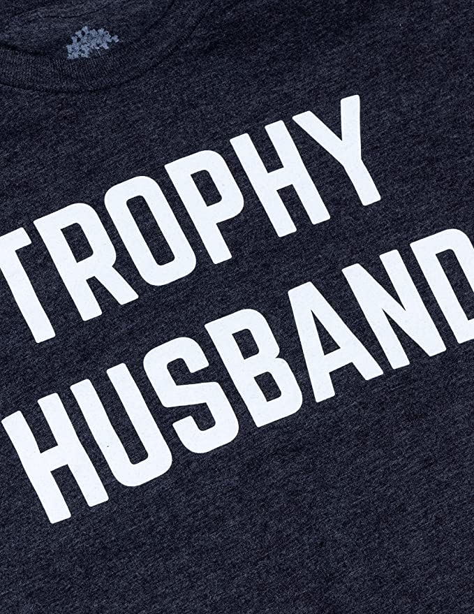 Trophy Husband - Funny Dad Joke Marriage Humor Hubby Saying Men's T-shirt