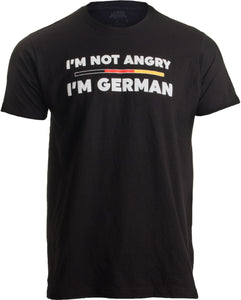 I'm not Angry, I'm German | Funny Germany Flag German-American Humor T-shirt
