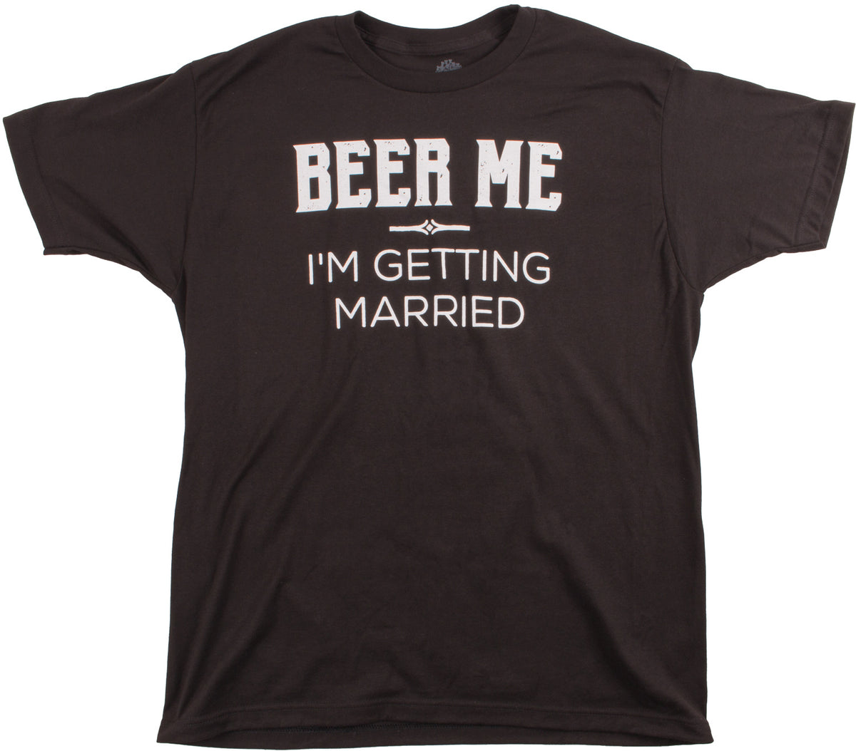 Beer Me, I'm Getting Married / Groom Groomsmen Funny Bachelor Party Joke T-shirt