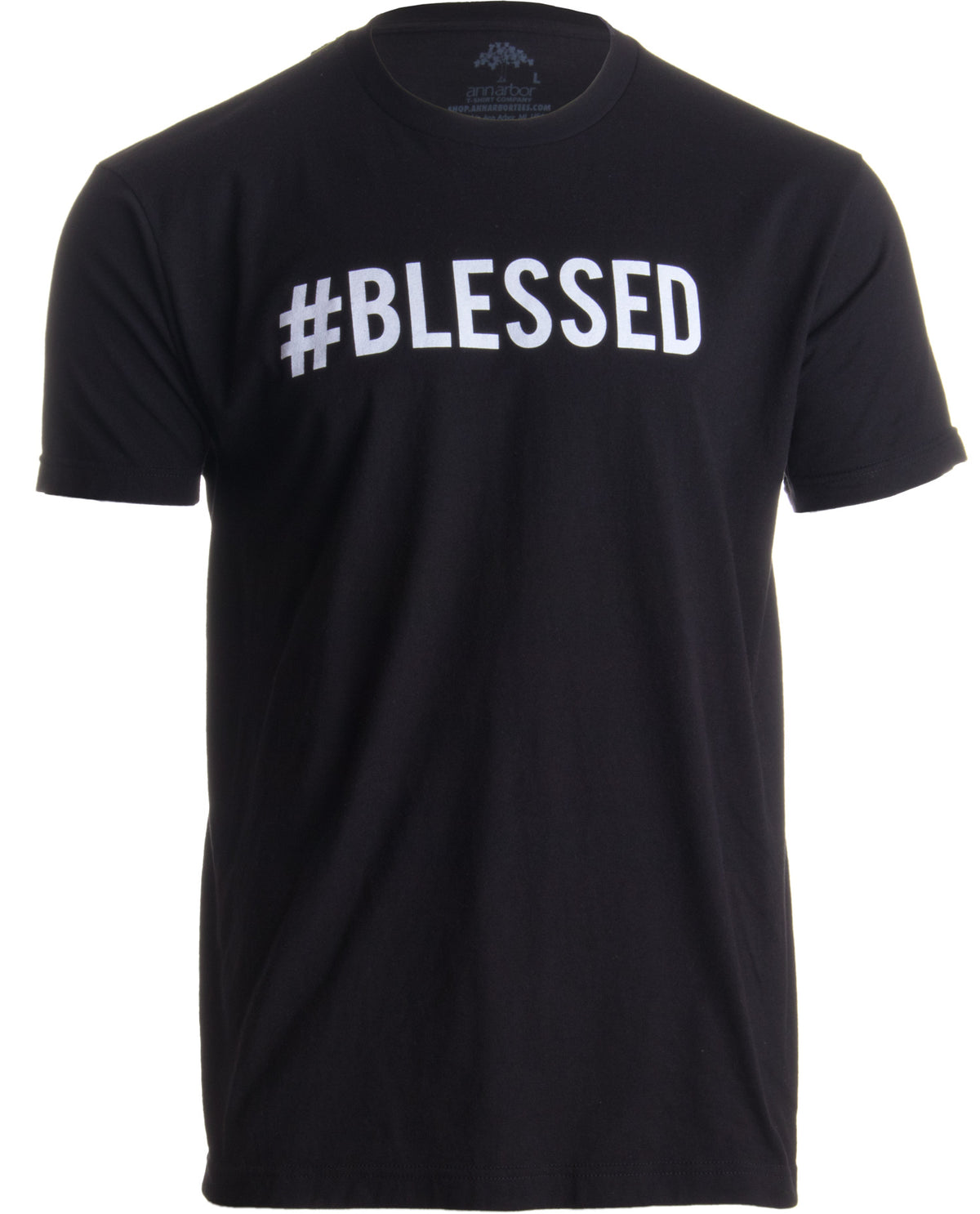 #BLESSED | Christian Humor, Humble Hash Tag Twitter Good Life Unisex T-shirt