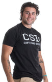 CSI: Can't Stand Idiots | Funny TV Pun, Dad Humor, Sarcastic Joke Unisex T-shirt