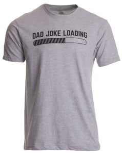 Dad Joke Loading | Funny Father Grandpa Daddy Father's Day Bad Pun Humor T-shirt