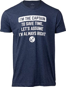 "I'm the Captain, Assume I'm Right" - Funny Boating Joke Boater Boat T-shirt