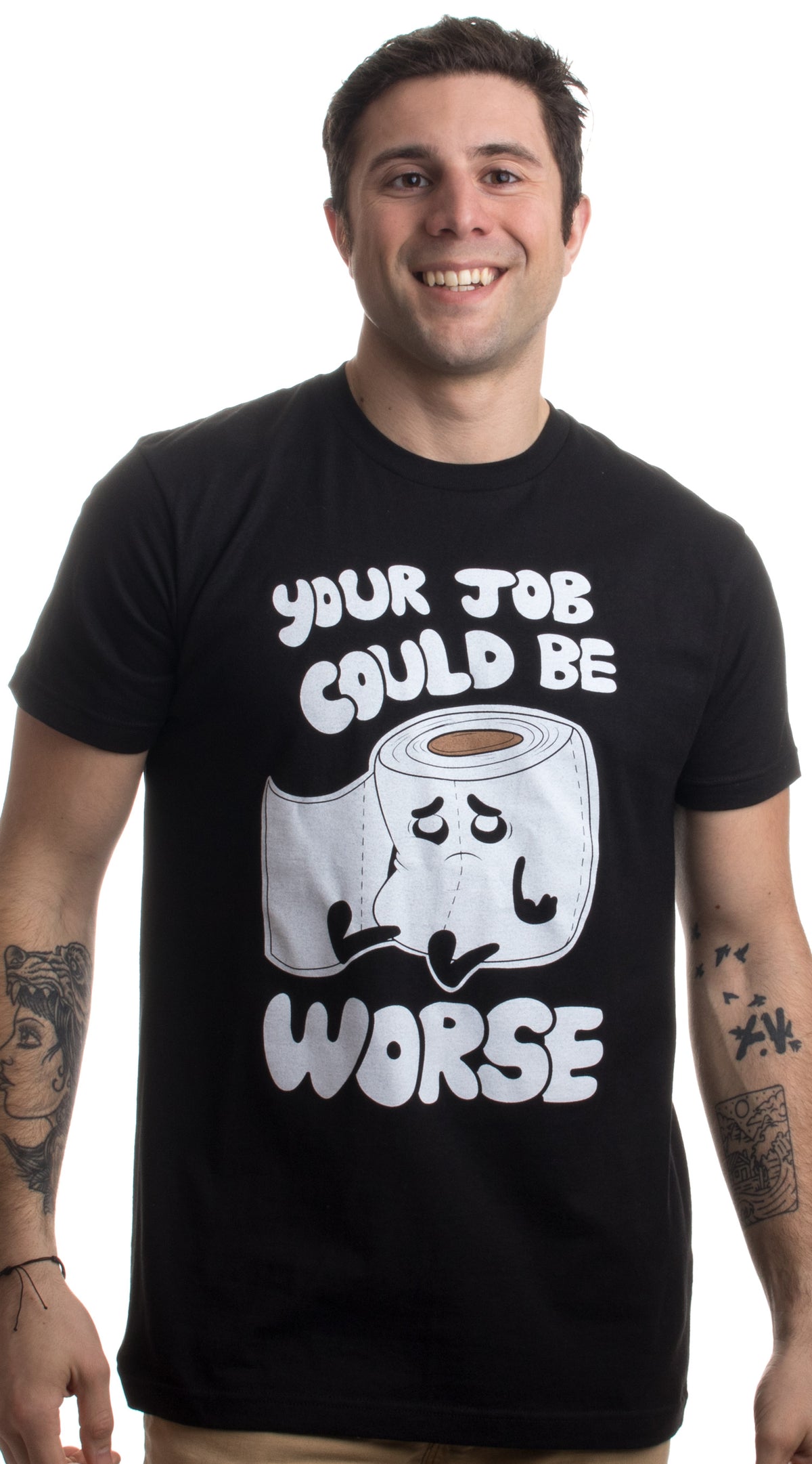 Your Job Could Be Worse | Inappropriate Funny Toilet Humor Joke Pun Men T-shirt