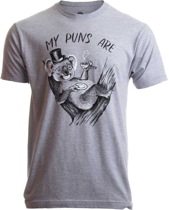 My Puns are Koala Tea | Funny Punny Quality Joke Humor Pun for Men Women Tee T-shirt