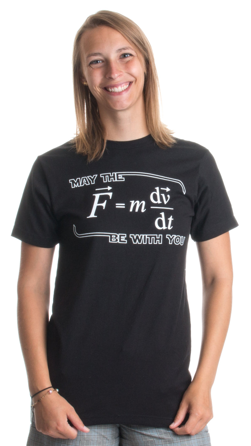 May the (F=m*dv/dt) Be with You | Funny Physics Science Unisex T-shirt
