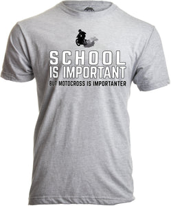 School is Important, but Motocross is Importanter | Motorcycle Dirt Bike T-shirt