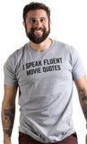I Speak Fluent Movie Quotes - Funny Film Fan Sarcasm Humor Men Joke T-shirt