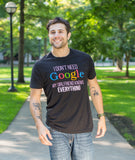 I Don't Need Google, my Girlfriend Knows Everything! | Funny Boyfriend T-shirt