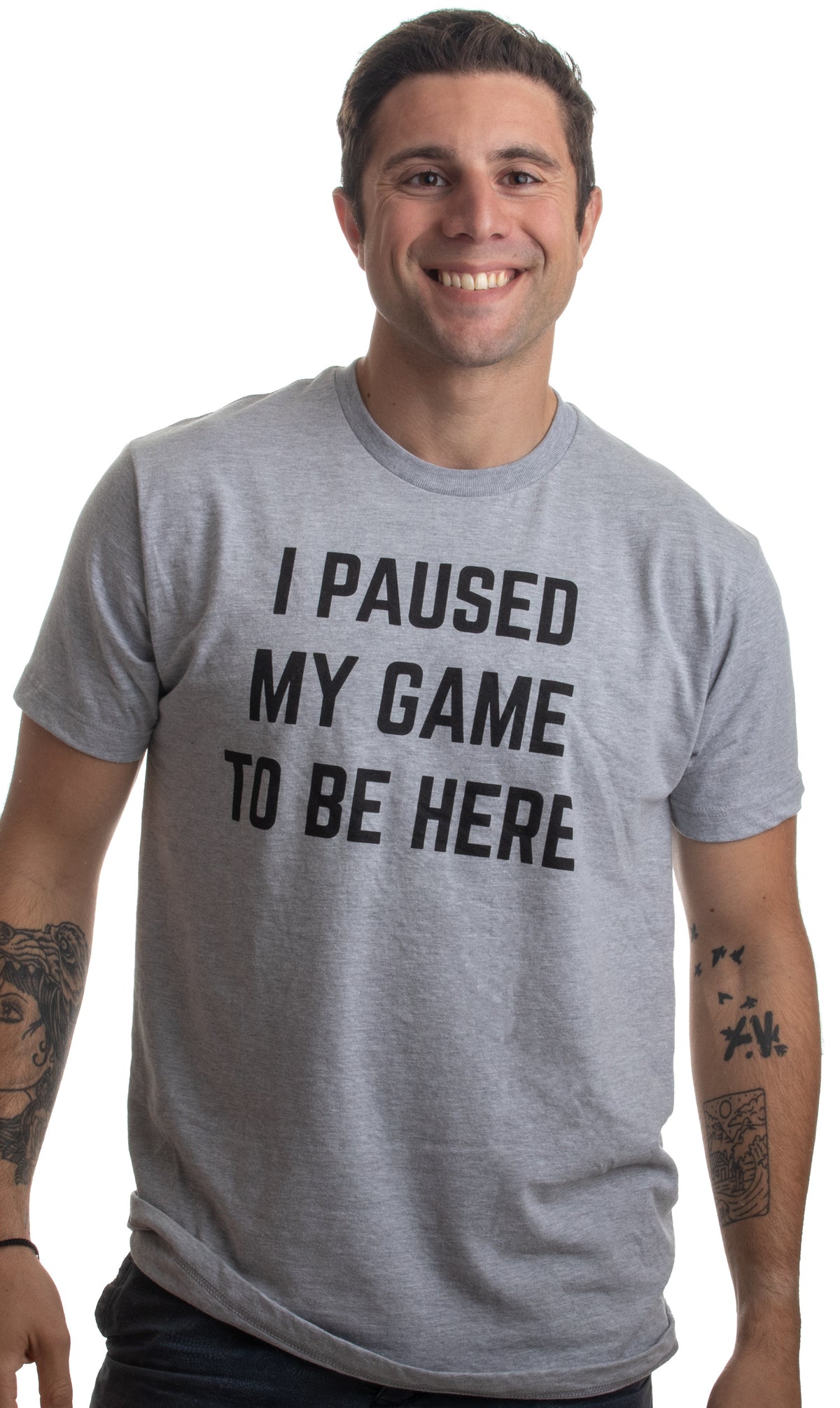 I Paused my Game to Be Here | Funny Video Gamer Gaming Player Humor Joke for Men Women T-shirt
