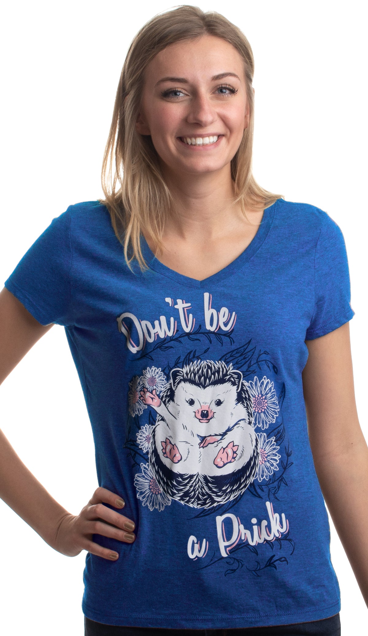 Don't Be a Prick | Funny Hedgehog Attitude Humor Saying V-neck T-shirt for Women