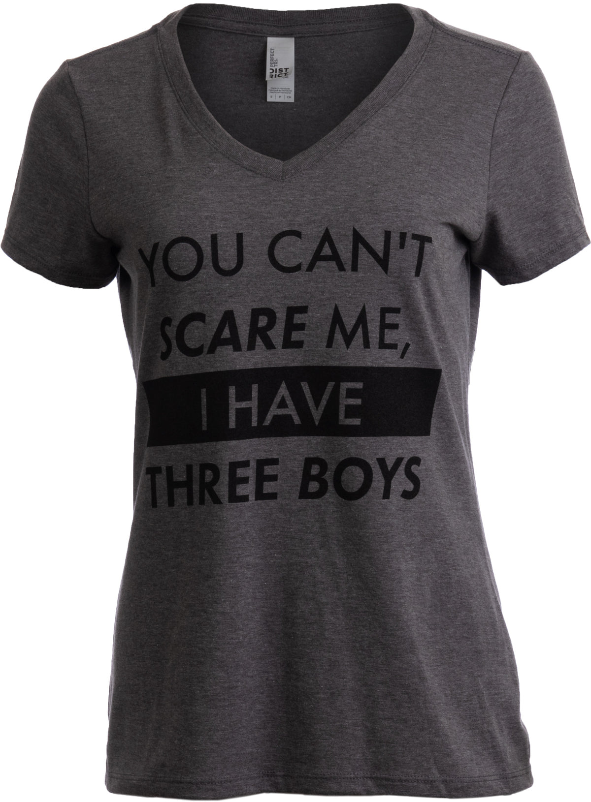 You Can't Scare Me, I have Three Boys | Funny Sons Mom Mommy V-neck T-shirt Women