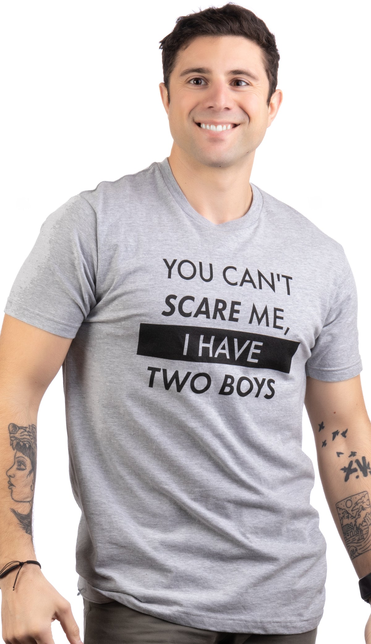 You Can't Scare Me, I have Two Boys | Funny Dad Daddy Father Joke Sons T-shirt