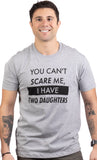 "You Can't Scare Me, I have Two Daughters" - Funny Dad Joke, Father T-shirt
