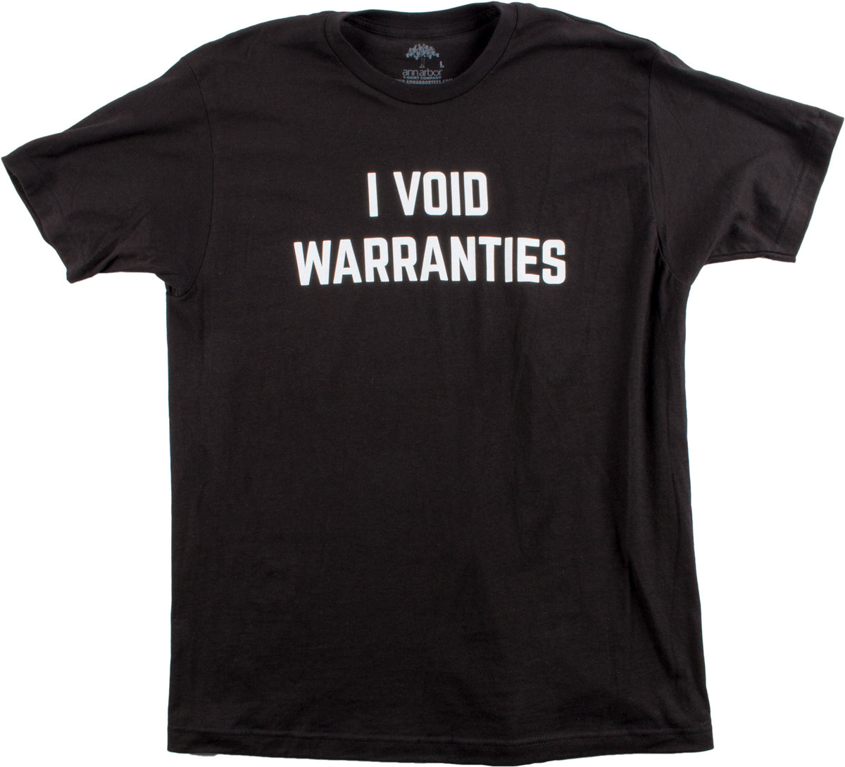 I Void Warranties | Funny Mechanic, Engineer, Garage Tinkerer Unisex T-shirt